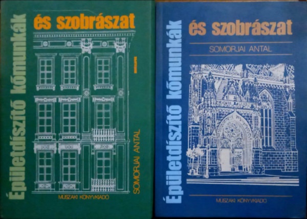 Somorjai Antal - pletdszt kmunkk s szobrszat I-II.