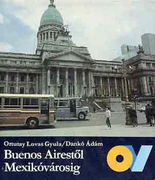 Ortutay L.Gy.-Dank . - Buenos Airestl Mexikvrosig
