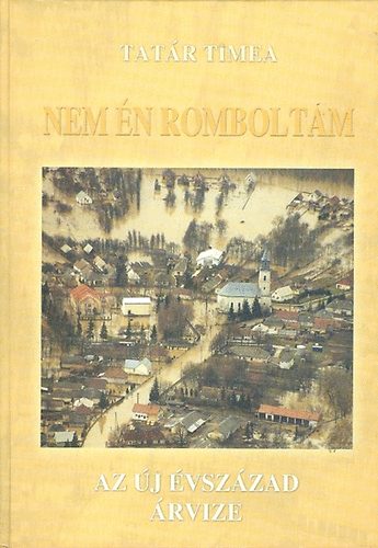 Tatr Tmea - Nem n romboltam - Az j vszzad rvize