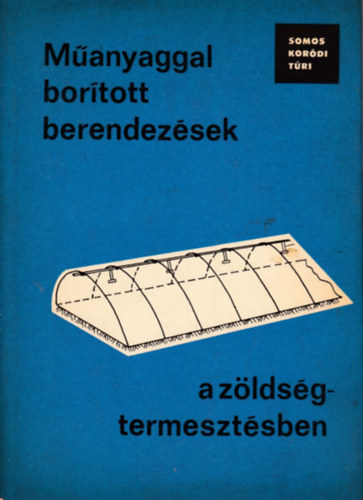 Somos-Kordi-Turi - Manyaggal bortott berendezsek a zldsgtermesztsben