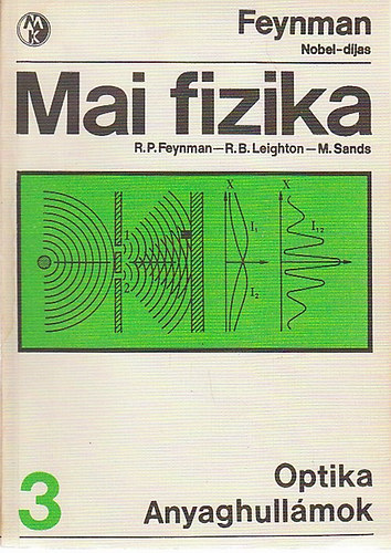 Feynman; Leighton; Sands - Mai fizika 3.: Optika - Anyaghull�mok
