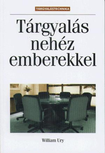 William Ury - Trgyals nehz emberekkel