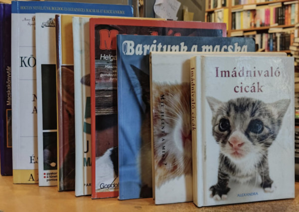 Helen Exley, Michael P. Fertig, Harald Wenzel, Jackie Strachan, Dr. Vera Weingärtner, Helga Fritzsche, Amy D. Shojai, Eva-Maria Götz, Gesine Wolf - 9 db Macska: Imádnivaló cicák; Ha a macskák beszélni tudnának; A macskák helyes táplálása; 50 játék macskáknak; Beteg a macskánk; Barátunk a macska; Macskák; Kölyökmacskák; Perzsa és társai