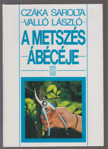 Cz�ka Sarolta, Vall� L�szl� - A metsz�s �b�c�je