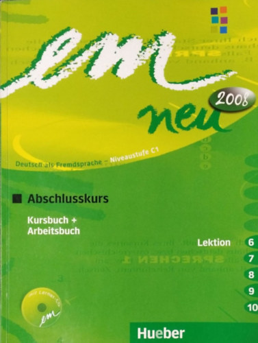 Michaela Perlmann-Balme - Susanne Schwalb - D�rte Weers - Em Neu 2008 - Abschlusskurs - Kursbuch + Arbeitsbuch - Lektion 6-10