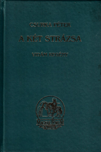 Csurka Pter - A kt strzsa