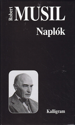 Robert Musil - Robert Musil válogatott művei - Naplók (Válogatás)