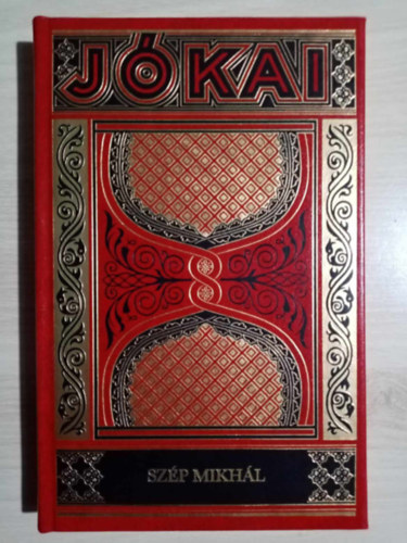 Jkai Mr, Lukcsy Sndor (szerk.) - Szp Mikhl (Jkai Mr munki - Gyjtemnyes dszkiads 60.)