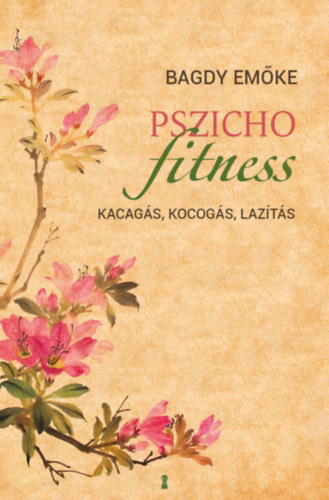 Bagdy Em�ke - Pszichofitness (Kacag�s - kocog�s - laz�t�s)