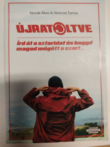 Novk kos, Vencel Tams - jratltve - rd t a sztoridat s hagyd magad mgtt a szart...