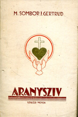 M. Sombor Janka Gertrud - Aranysz�v - Gondolatok a j�s�gr�l