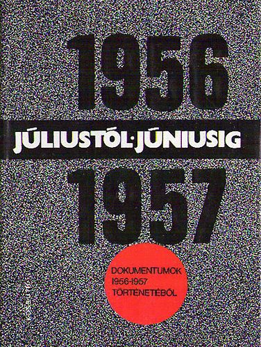 R�kosi S�ndor (�ssze�ll.) - J�liust�l j�niusig (Dokumentumok 1956-1957 t�rt�net�b�l)