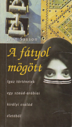 Jean Sasson - A fátyol mögött