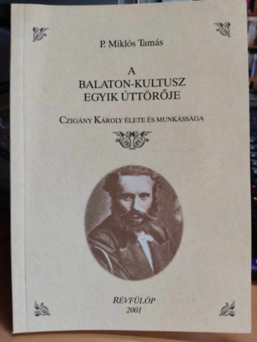 P. Mikl�s Tam�s - A Balaton-kultusz egyik �tt�r�je