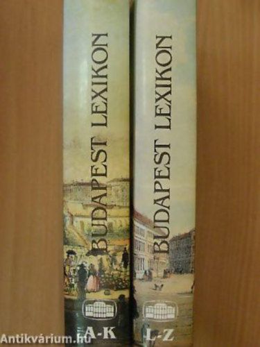 Gáspár Ferenc - Berza László - A. Czétényi Piroska - Budapest Lexikon I-II. I.: A-K - II.: L-Z
