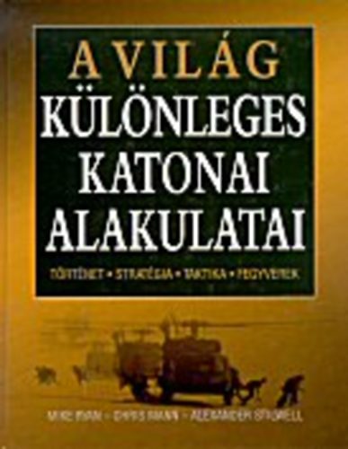 Ryan, M.-Mann, C.-Stilwell, A. - A vilg klnleges katonai alakulatai