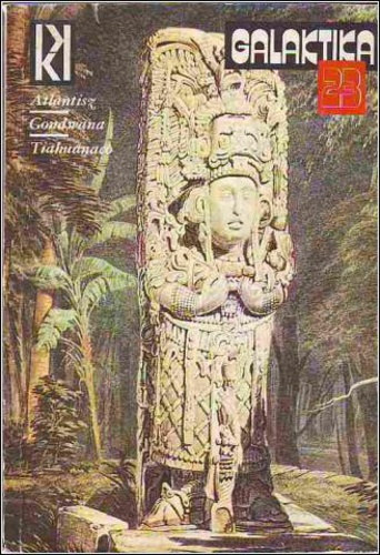 Kuczka Pter (szerk.) - Galaktika 23. Atlantisz - Gondwana - Tiahuanaco