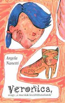Angela Nanetti - Veronica, avagy 'a macsk�k kisz�b�thatatlanok' -Adalberto feljegyz�sei