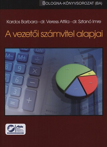 Kardos Barbara; Dr. Sztan Imre; Veress Attil - A vezeti szmvitel alapjai