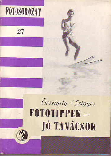rszigety Frigyes - Fototippek- j tancsok