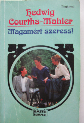 Hedwig Courths-Mahler - Magamért szeress!