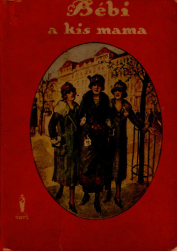 Gáspárné Dávid Margit, Henny Koch - Bébi, a kis mama- Történet egy huncut "fius" leányról ( Bébi története III.)