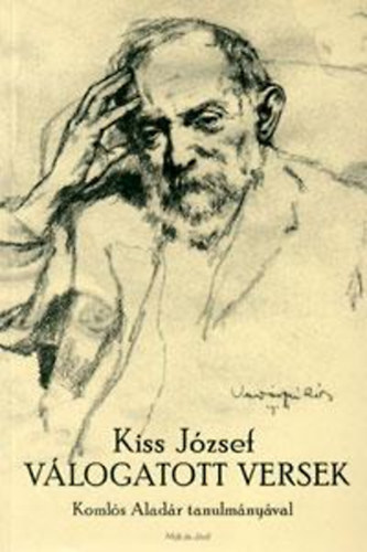 Kiss József - Válogatott versek - Komlós Aladár tanulmányával