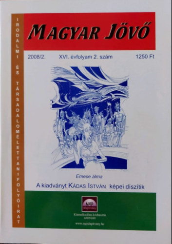 Laczkó András főszerkesztő - Magyar jövő XVI. évfolyam 1. szám 2008/2
