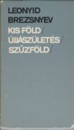 Leonyid Brezsnyev - Kis föld/Újjászületés/Szűzföld