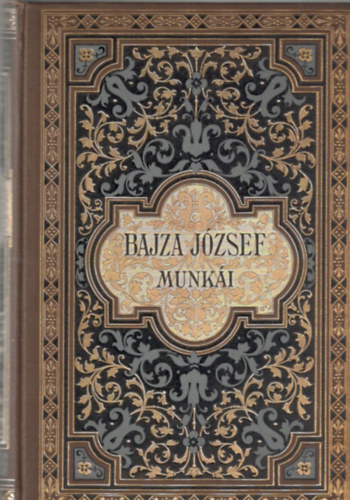 Badics Ferencz (szerk.) - Bajza Jzsef sszegyjttt munki IV.- Szptani s kritikai rsok