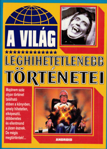 A vilg leghihetetlenebb trtnetei