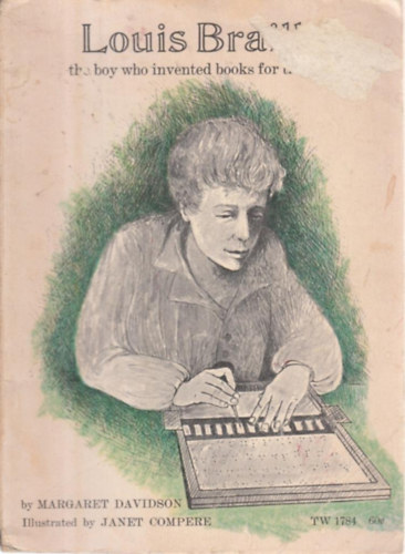 Margaret Davidson, Janet Compere (illus.) - Louis Braille: The boy who invented books for the blind