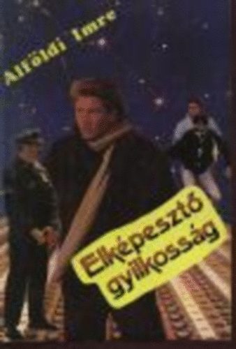 Alfldi Imre - Elkpeszt gyilkossg