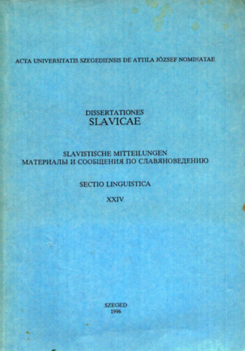 Dr. H. Tth Imre (szerk.) - Acta Universitatis Szegediensis Dissertationes Slavicae XXIV. 1996