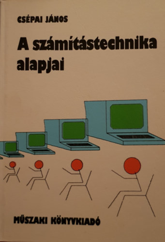 Cspai Jnos - A szmtstechnika alapjai