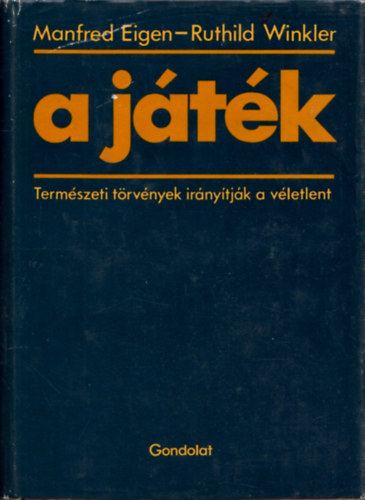 Manfred Eigen; Ruthild Winkler - A játék - Természeti törvények irányítják a véletlent