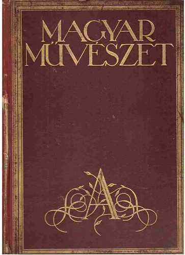 Majovszky Pál szerk. - Magyar művészet VIII. teljes évfolyam (1932)