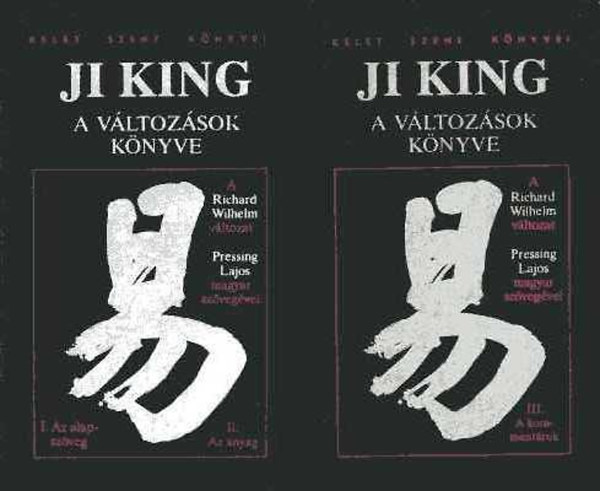 Pressing Lajos (magyar ford.) Richard Wilhelm - Ji King - A Vltozsok Knyve I-III. (kt ktetben)