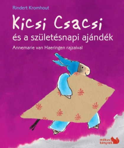 Kromhout, Rindert - Kicsi Csacsi s a szletsnapi ajndk