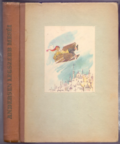 T. Aszódi Éva (szerk.), Gyerekeknek fordította és átdolgozta Rab Zsuzsa - Andersen legszebb meséi (Rogán Miklós rajzaival)