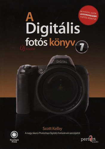 Scott Kelby - A Digit�lis fot�s k�nyv 1. - 2. kiad�s