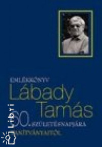 Emlékkönyv Lábady Tamás 60. születésnapjára tanítványaitól