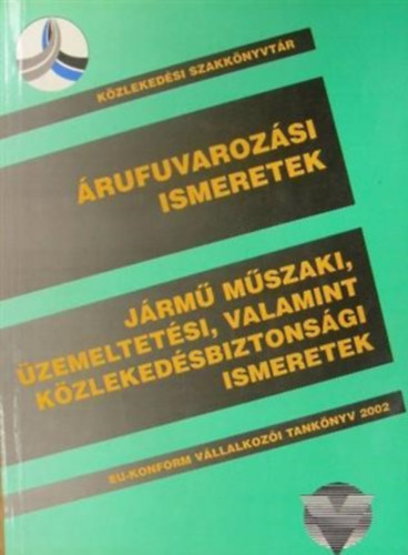Cseh - Farkas - rufuvarozsi ismeretek/Jrm mszaki, zemeltetsi, valamint kzlekedsbiztonsgi ismeretek