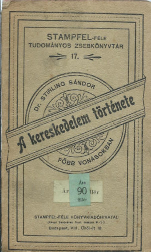 Dr. Stirling S�ndor - A kereskedelem t�rt�nete f�bb von�sokban.