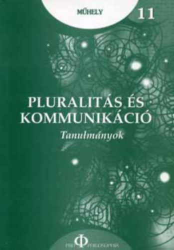 Ungvri Zrnyi Imre (szerk.) - Pluralits s kommunikci - Tanulmnyok