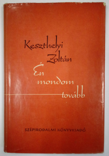 Keszthelyi Zoltán - Én mondom tovább - Versek