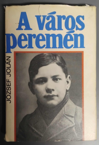 SZERZ� J�zsef Jol�n SZERKESZT� T�tfalusi Istv�n UT�SZ� Imre Katalin - A v�ros perem�n - �t�dik kiad�s - Az ut�sz�t Imre Katalin �rta