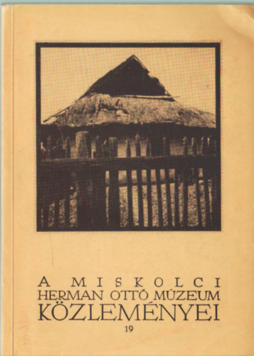 Szabadfalvi J�zsef - A miskolci Herman Ott� M�zeum  K�zlem�nyei 19. 1981