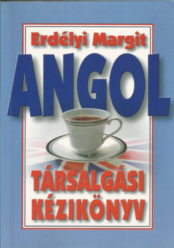 Erdélyi Margit - Angol társalgási kézikönyv