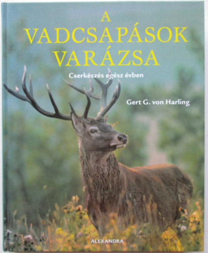Robert Harling; Gert G. von Harling - A vadcsapsok varzsa - Cserkszs egsz vben